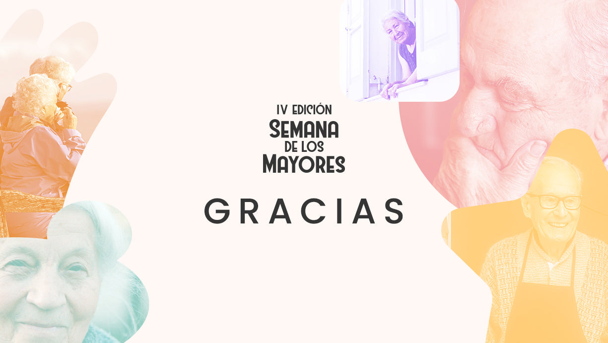 Gracias por acompañarnos en la IV Semana de los Mayores