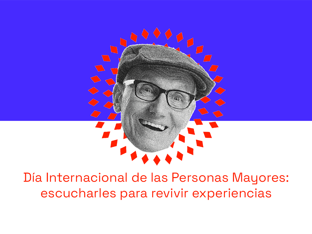 Día Internacional de las Personas Mayores: escucharles para revivir experiencias