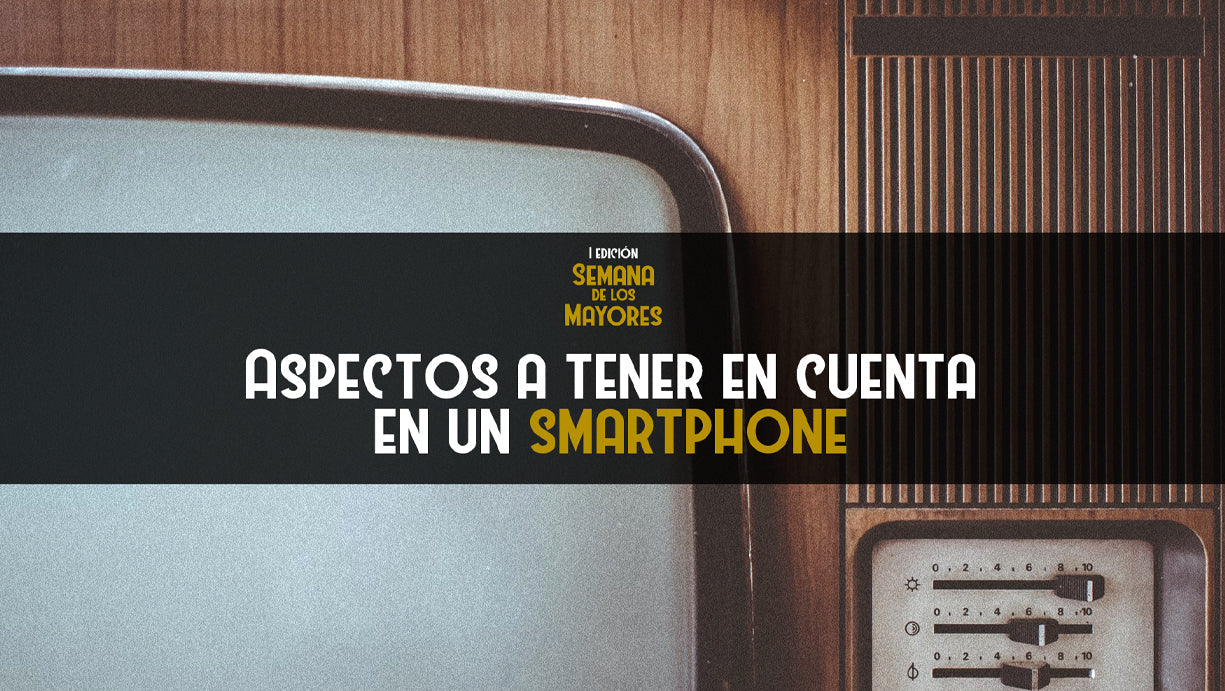 6 claves para elegir el mejor smartphone para nuestros mayores